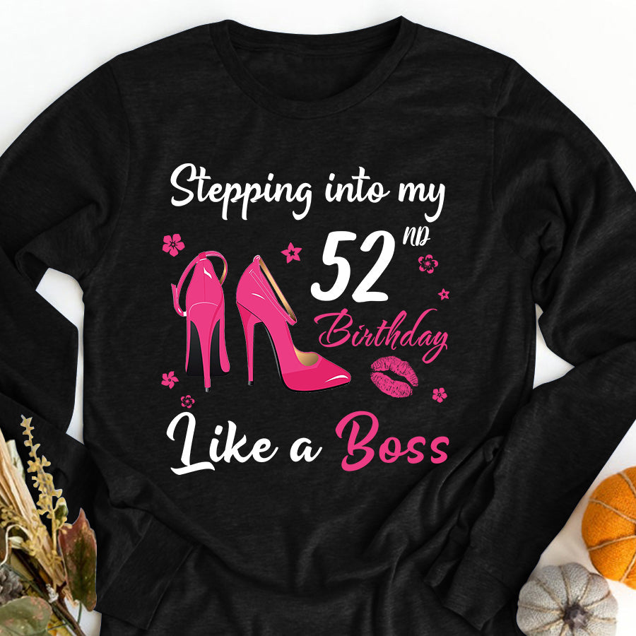 Stepping into my 52nd Birthday Like a Boss, 52nd birthday unique gifts for woman, 52nd birthday ideas, Turning 52 years old cotton shirt